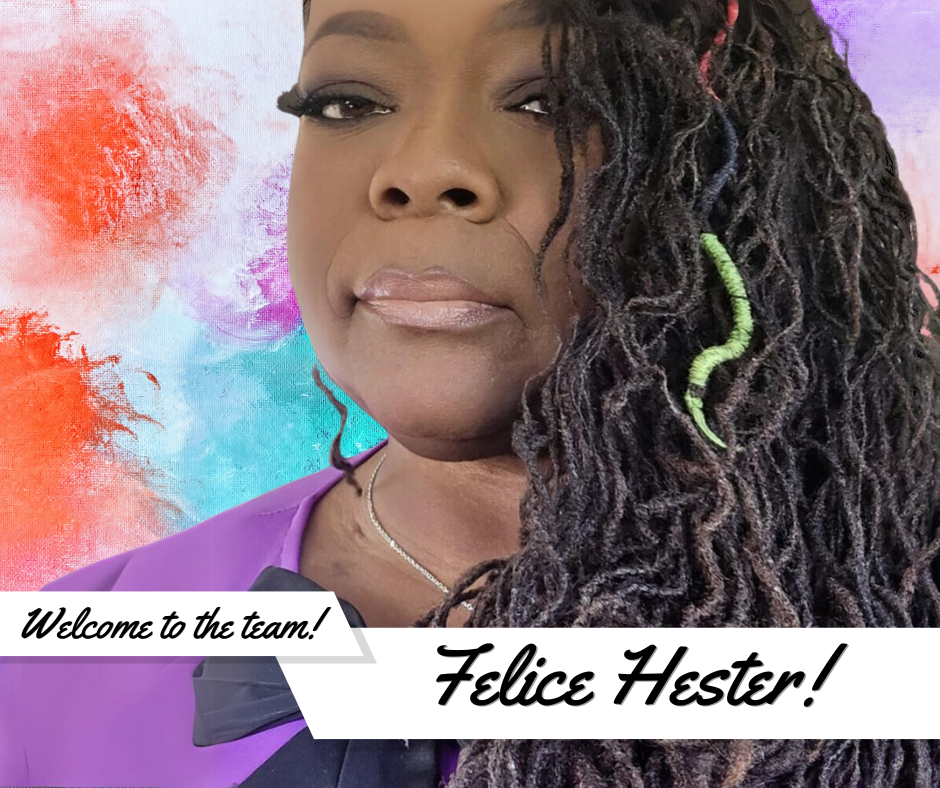 A graphic that reads "Welcome to the Team Felice Hester" that pictures Felice, an African American Woman with long dreaded twists. She is wearing a purple blouse with a black bow.