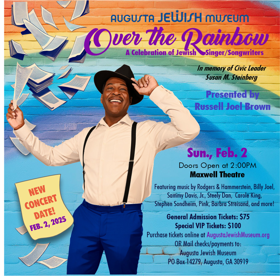 Over the Rainbow with Russel Joel Brown Fundraising Concert flyer for Augusta Jewish Museum. scheduled for February 2nd.