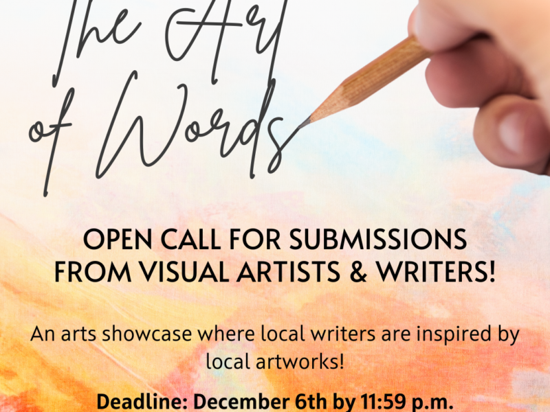 Art of Words open call for art flyer. It is graphic of a hand writing "The Art of Words". It reads "Open call for submissions from visual artists and writers. an arts showcase where local writers are inspired by local artworks. deadline December 6, 2024 by 11:59 pm. apply at augustaarts.info/art-of-words-app"