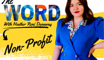 "non-profit" the word with Heather Rene Dunaway